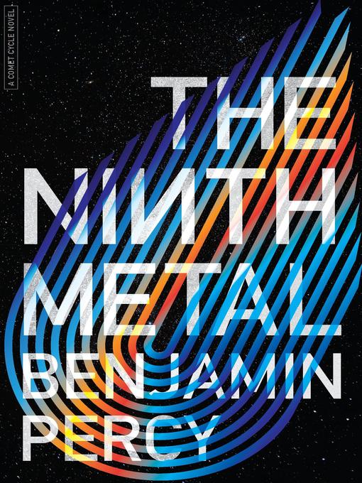 Title details for The Ninth Metal by Benjamin Percy - Available